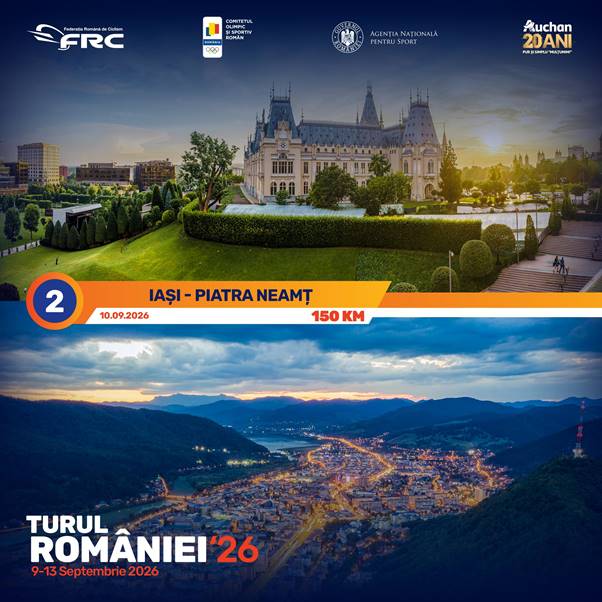 Etapa a 2-a din Turul României 2026 se va desfășura între Iași și Piatra-Neamț