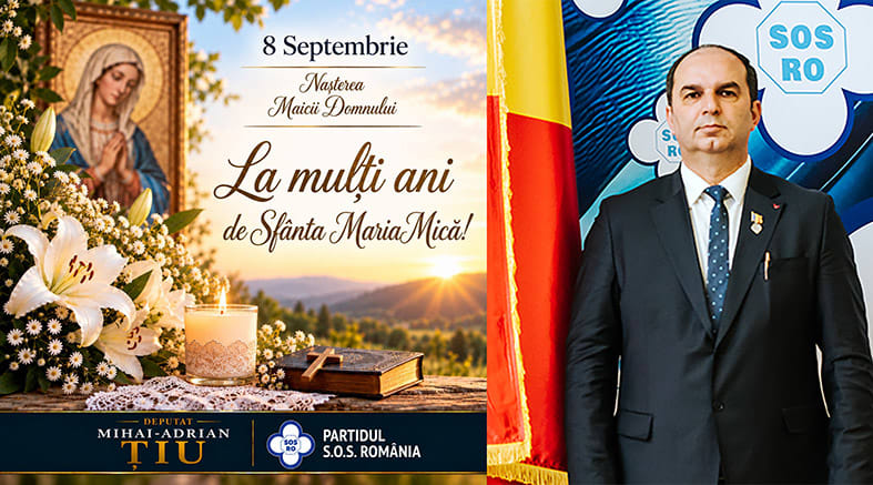 Deputatul Mihai Țiu transmite mesaj de Sfânta Maria Mică: „Maica Domnului să vă ocrotească”
