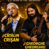 artisti Gheorghe Gheorghiu și Cătălin Crișan pe scenă la Oradea