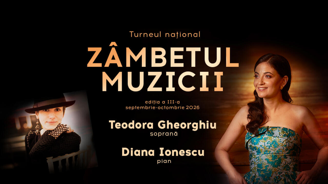 Turneul național Zâmbetul Muzicii începe luni la Deva cu Teodora Gheorghiu și Diana Ionescu