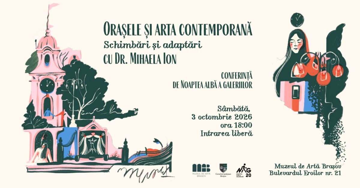 Muzeul de Artă Brașov organizează o conferință despre arta contemporană și orașe