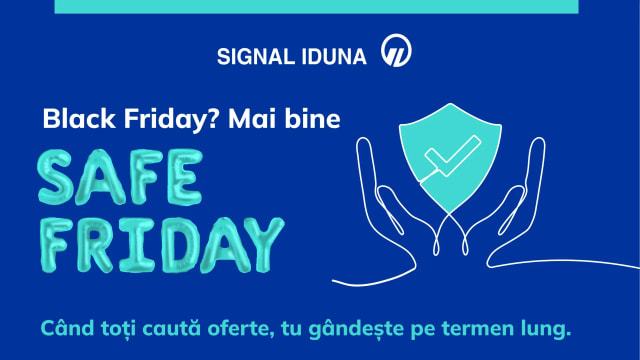 SAFE Friday de la SIGNAL IDUNA: alegerea care te protejează, nu doar te tentează