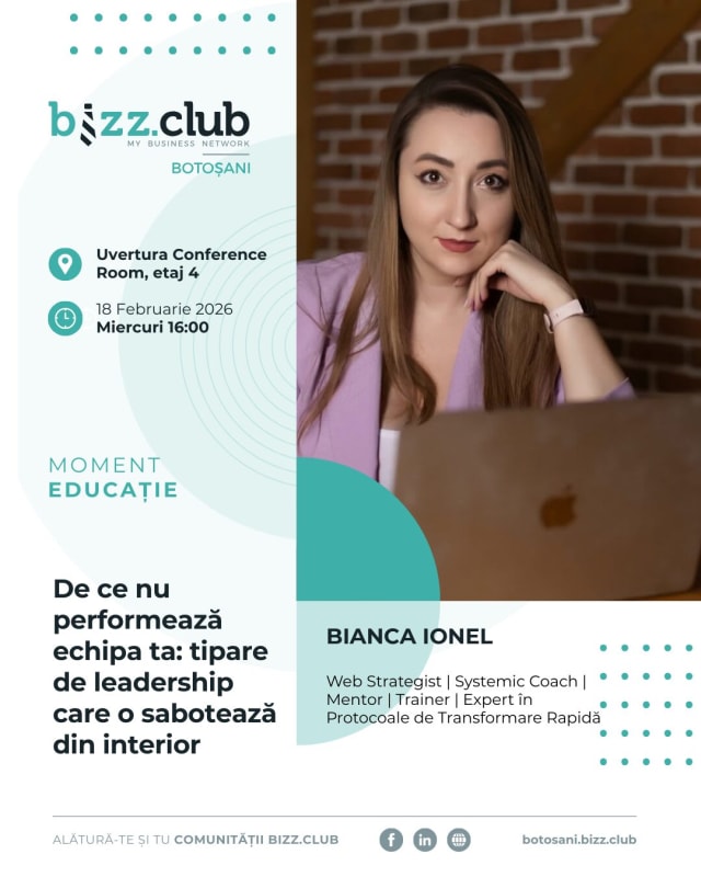 De ce nu performează echipa ta? Bianca Ionel aduce la BIZZ.CLUB Botoșani o discuție despre tiparele de leadership care sabotează businessul