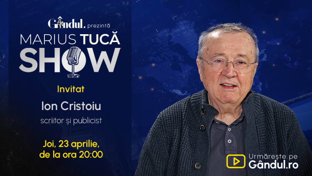 Marius Tucă Show începe joi, 23 aprilie, cu Ion Cristoiu, live pe Gândul