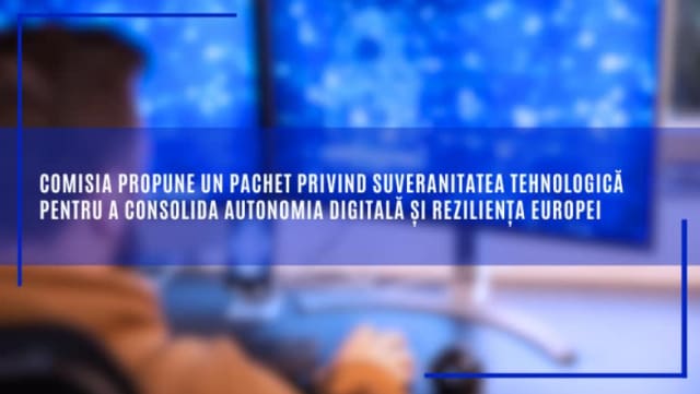 Comisia Europeană a lansat pachetul pentru suveranitate tehnologică și autonomie digitală
