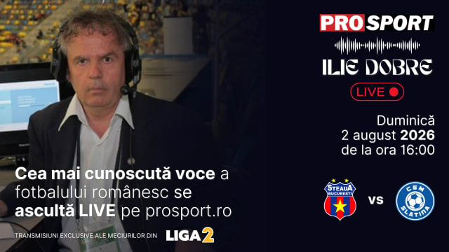 Ilie Dobre comentează LIVE meciul Steaua - C.S.M. Slatina, 2 august 2026