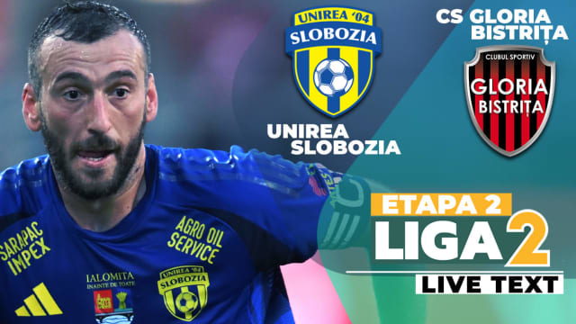 Unirea Slobozia a pierdut 0-3 în fața CS Gloria Bistrița în etapa a 2-a a Ligii 2