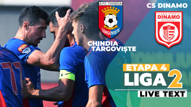 Chindia și CS Dinamo dispută ACUM meciul din etapa 4 a Ligii 2 la Târgoviște