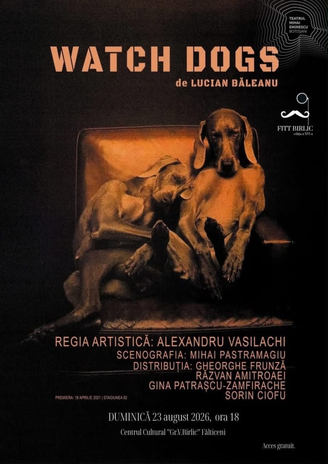 Teatrul Mihai Eminescu Botoșani invită publicul la spectacolul *Watch Dogs* la Fălticeni