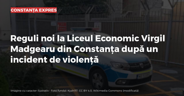 Reguli noi la Liceul Economic Virgil Madgearu din Constanța după un incident de violență
