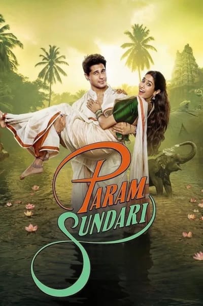 Param Sundari (2025) WEB-DL [Hindi DD5.1] 4K 1080p 720p & 480p [x264/HEVC] | Full Movie (2025) Download - Comedy, Drama, Romance