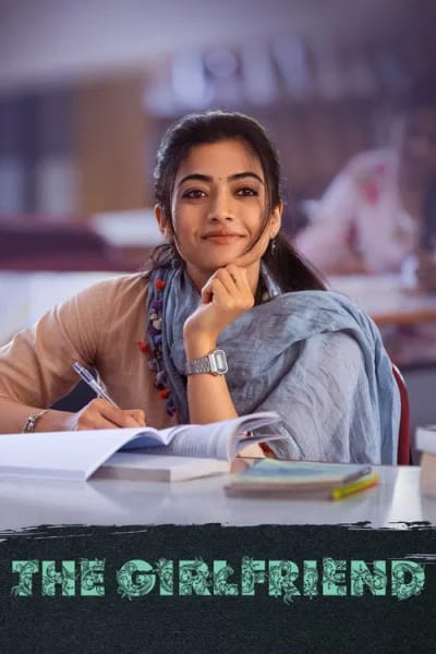 The Girlfriend (2025) WEB-DL [Hindi (DD5.1) & Telugu] 4K 1080p 720p & 480p Dual Audio [x264/10Bit-HEVC] | Full Movie (2025) Download - Romance, Drama, Thriller
