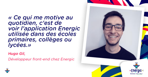 Hugo Gil, Développeur front-end chez Energic Hugo Gil, Développeur front-end chez Energic