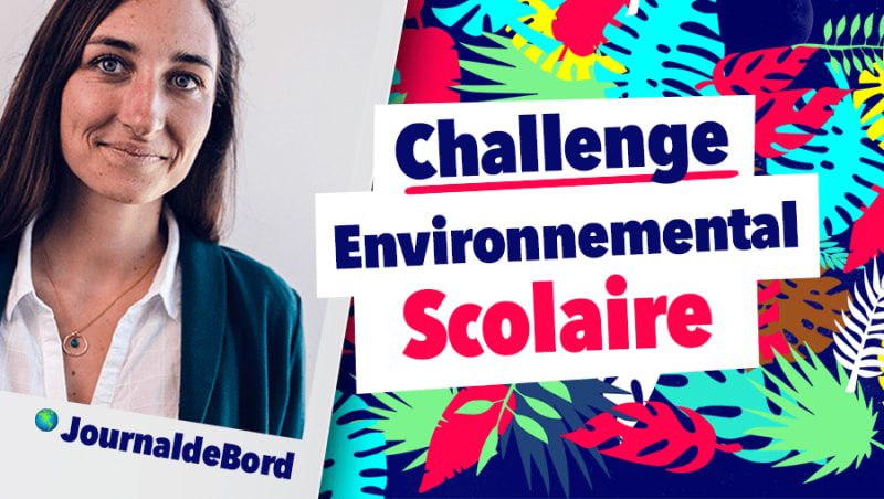 Journal de bord de l'animation du Challenge Environnemental Scolaire Journal de bord de l'animation du Challenge Environnemental Scolaire