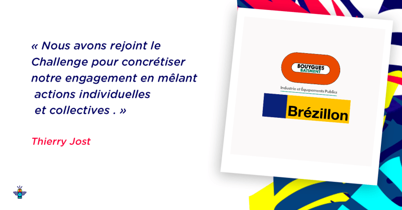 Entreprise engagée : Bouygues Bâtiment Ile-de-France Industrie et Équipements Publics & Brézillon Entreprise engagée : Bouygues Bâtiment Ile-de-France Industrie et Équipements Publics & Brézillon