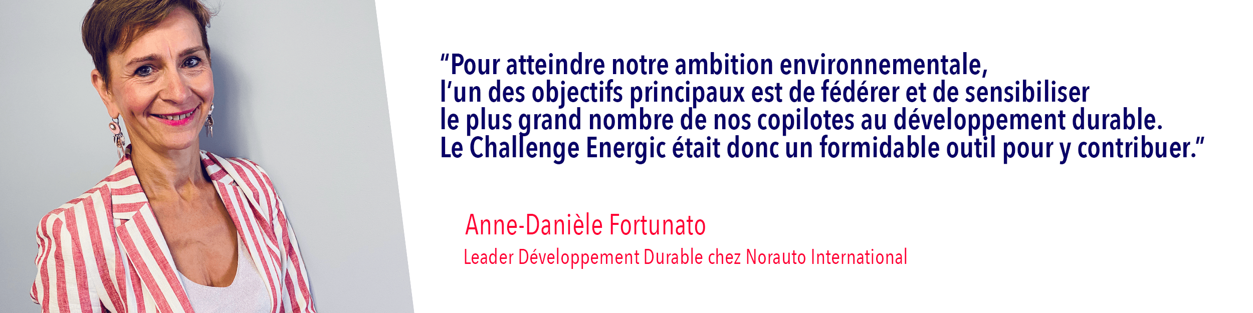 Verbatim Anne-Danièle Fortunato leader Développement Durable chez Norauto