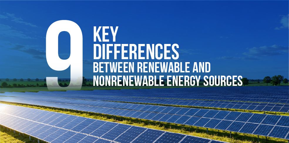 9 Key Differences Between Renewable vs Nonrenewable Energy