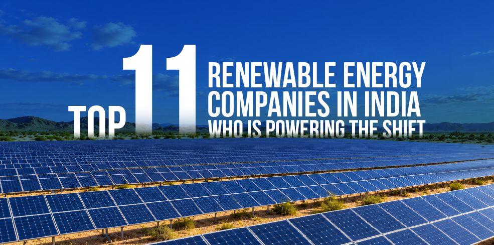 Top 11 Renewable Energy Companies in India: Who Is Powering the Shift 