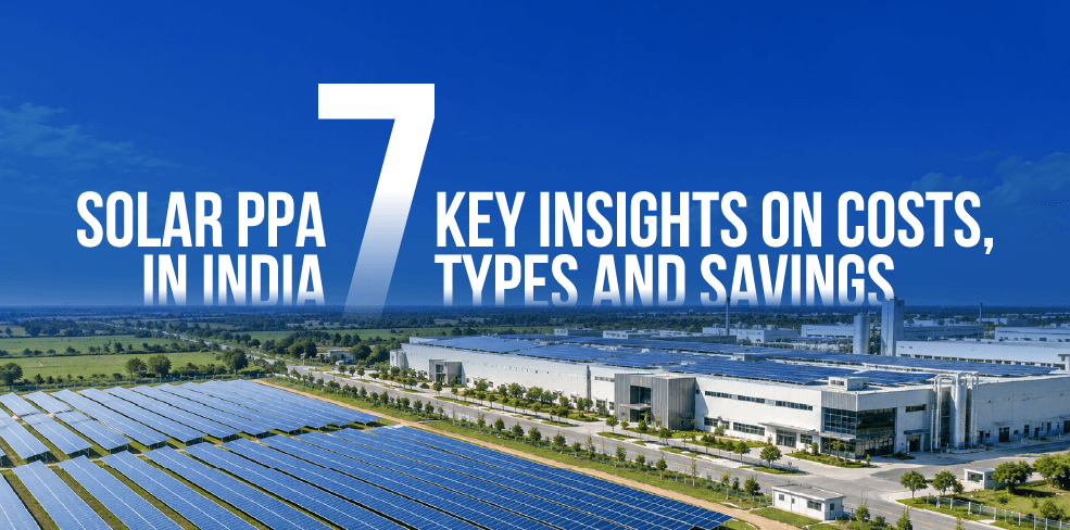 Solar PPA in India: 7 Key Insights on Costs, Types and Savings