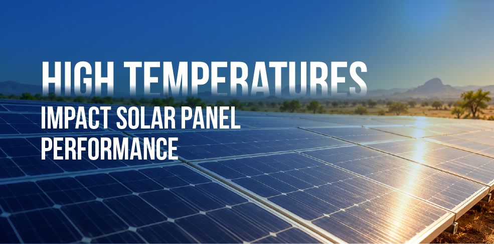 How High Temperatures Impact Solar Panel Performance