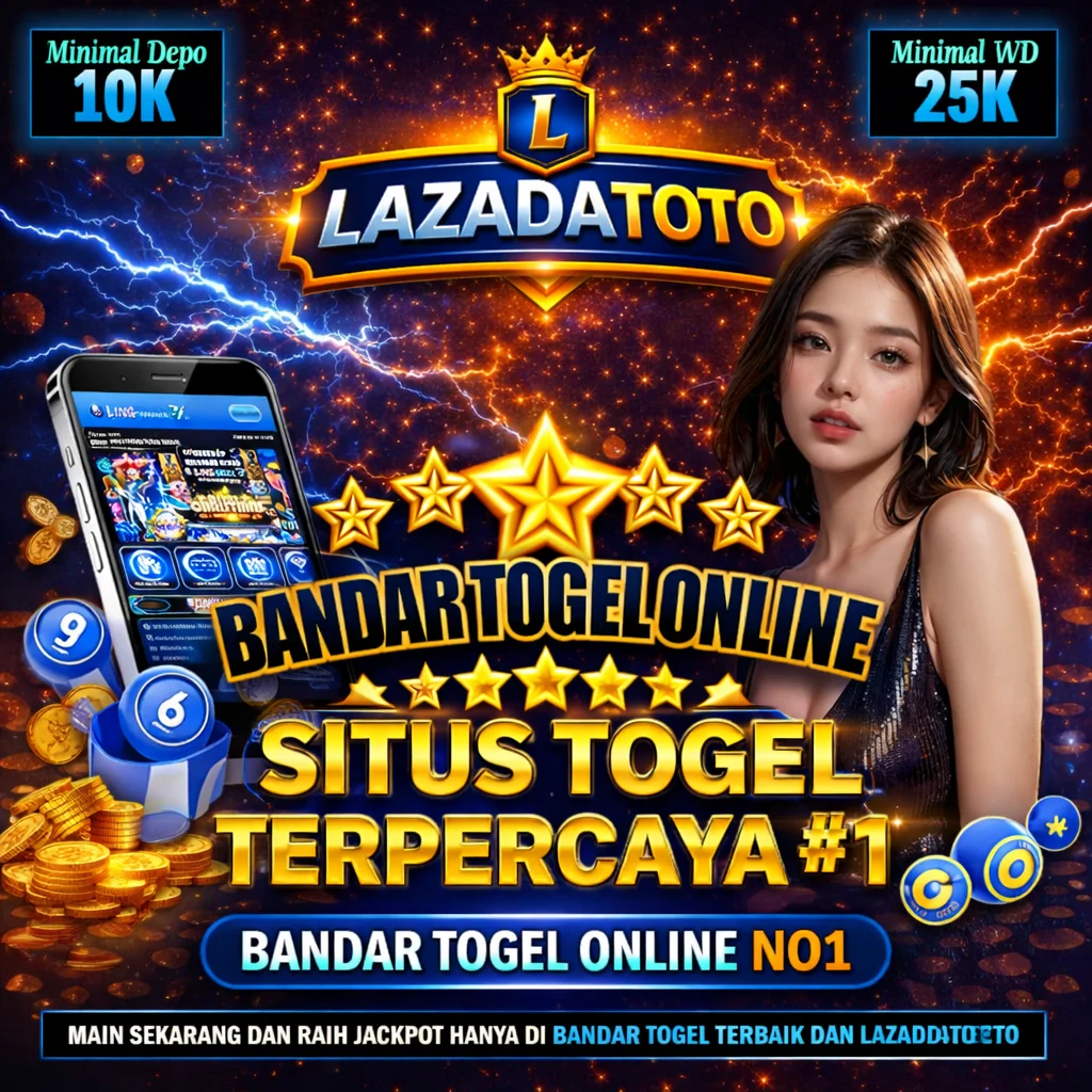 Lazadatoto – Situs Togel Online dengan Sistem Terjamin, Proses Cepat, dan Keamanan Optimal