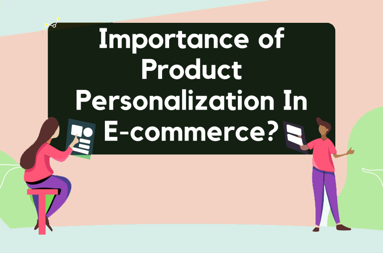 The Importance of Product Personalization in E-commerce