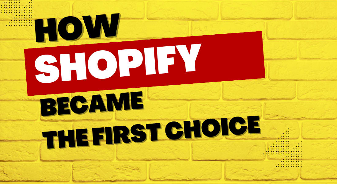 How Shopify Became the First Choice for Every Small Business Owner
