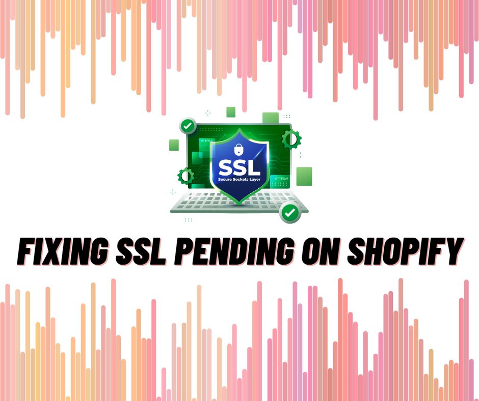 What Does SSL Pending Mean on Shopify and How to Fix it? [The Complete Guide]
