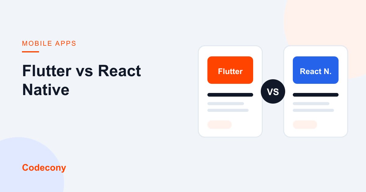 Flutter vs React Native: Which Is Right for Your App?