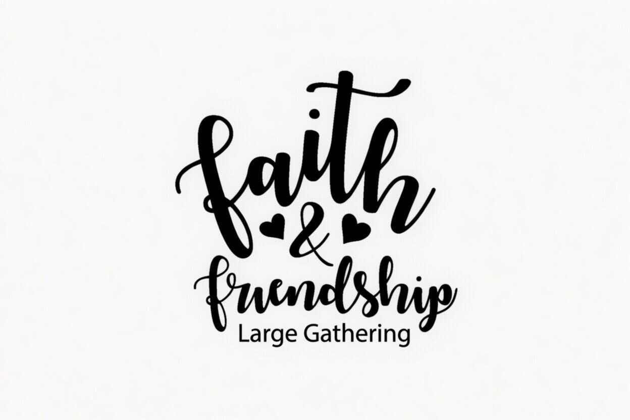 Faith & Friendship - Large Gathering