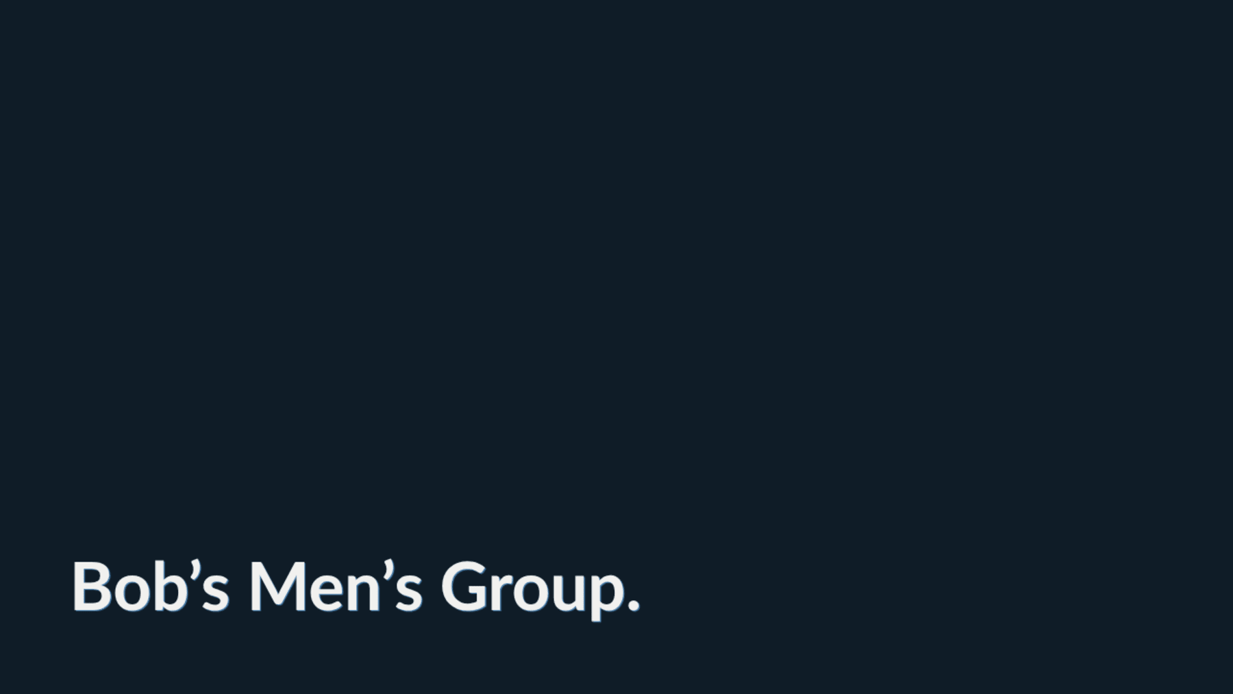 Bob's Men's Group
