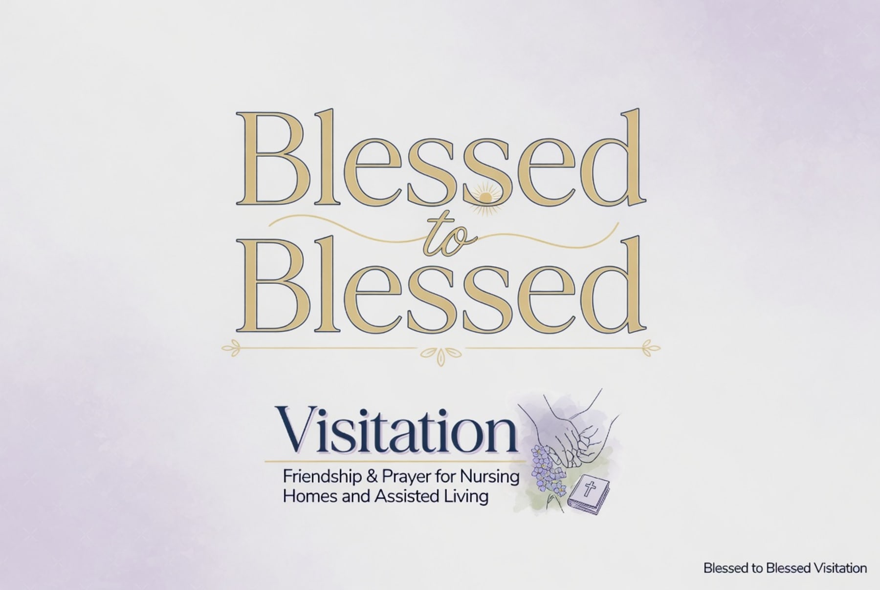 Blessed to Blessed Visitation Team