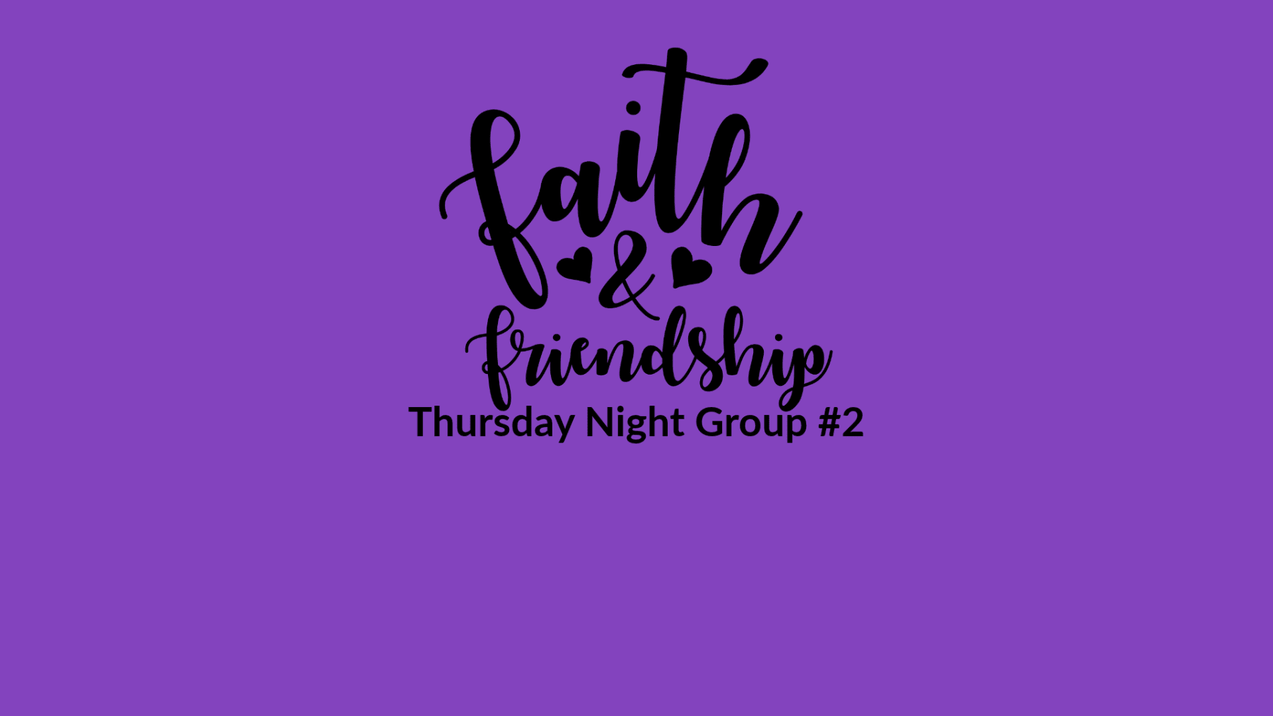 Faith & Friendship Thursday Night Group #2