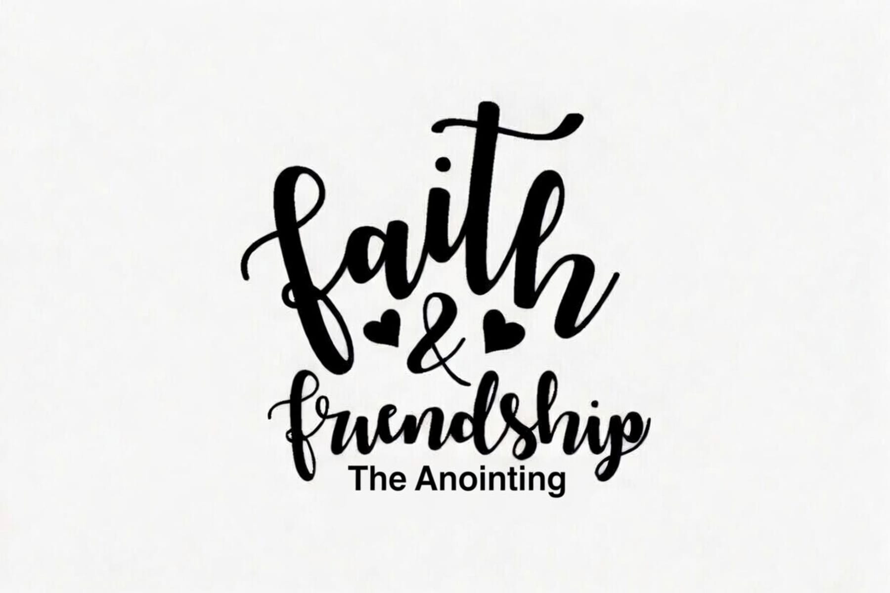Faith & Friendship - The Anointing