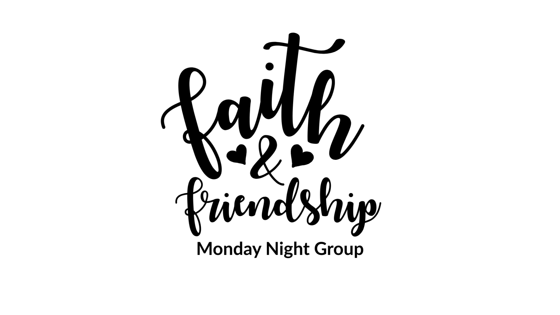 Faith and Friendship Monday Night Group