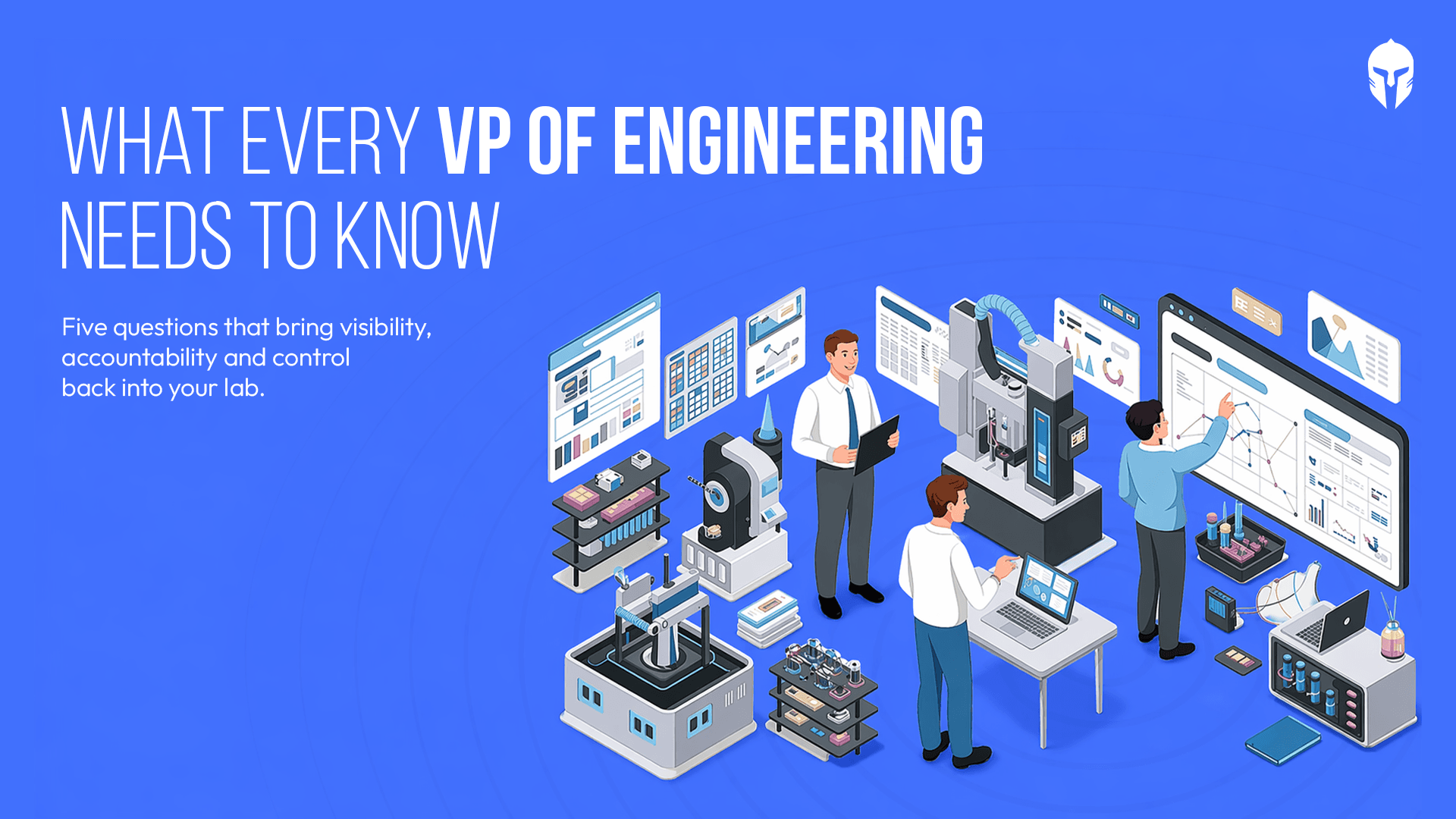 5 Questions Every VP of Engineering Should Ask About Their Test Operations 