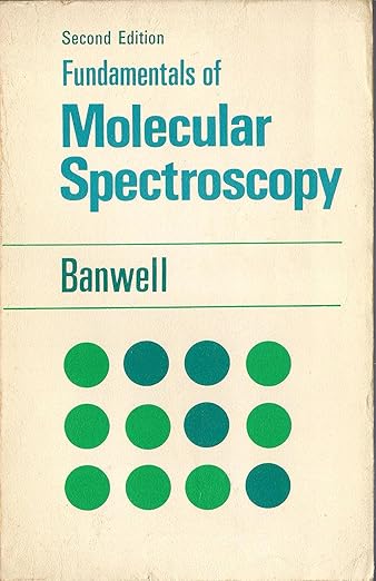 Fundamentals Of Molecular Spectroscopy