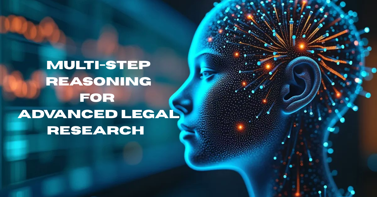 Why Multi-Step Reasoning Matters for Advanced Legal Research