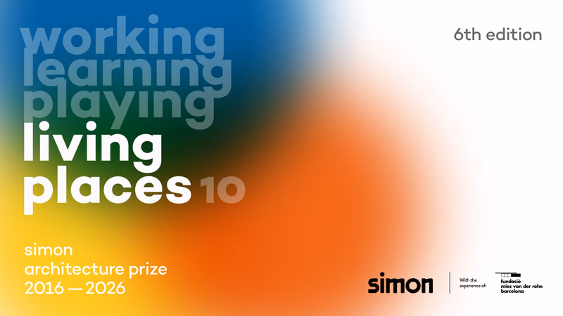 Living Places - Simon Mimarlık Ödülü 6. Edisyon: 2026