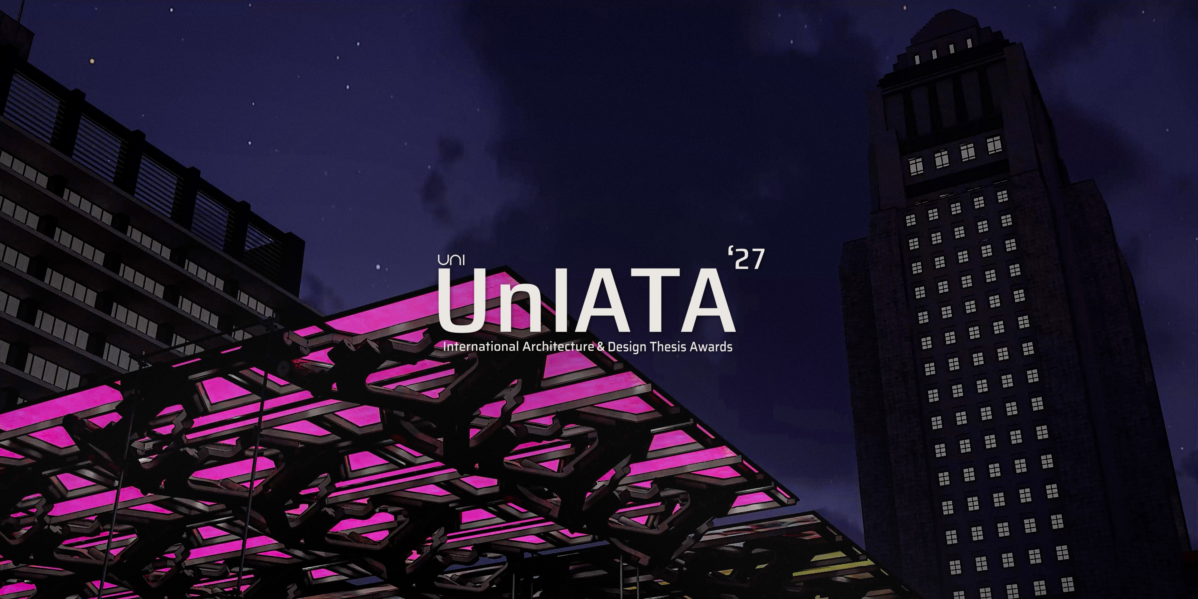UnIATA '27: Uluslararası Mimarlık Bitirme Projesi Ödülleri