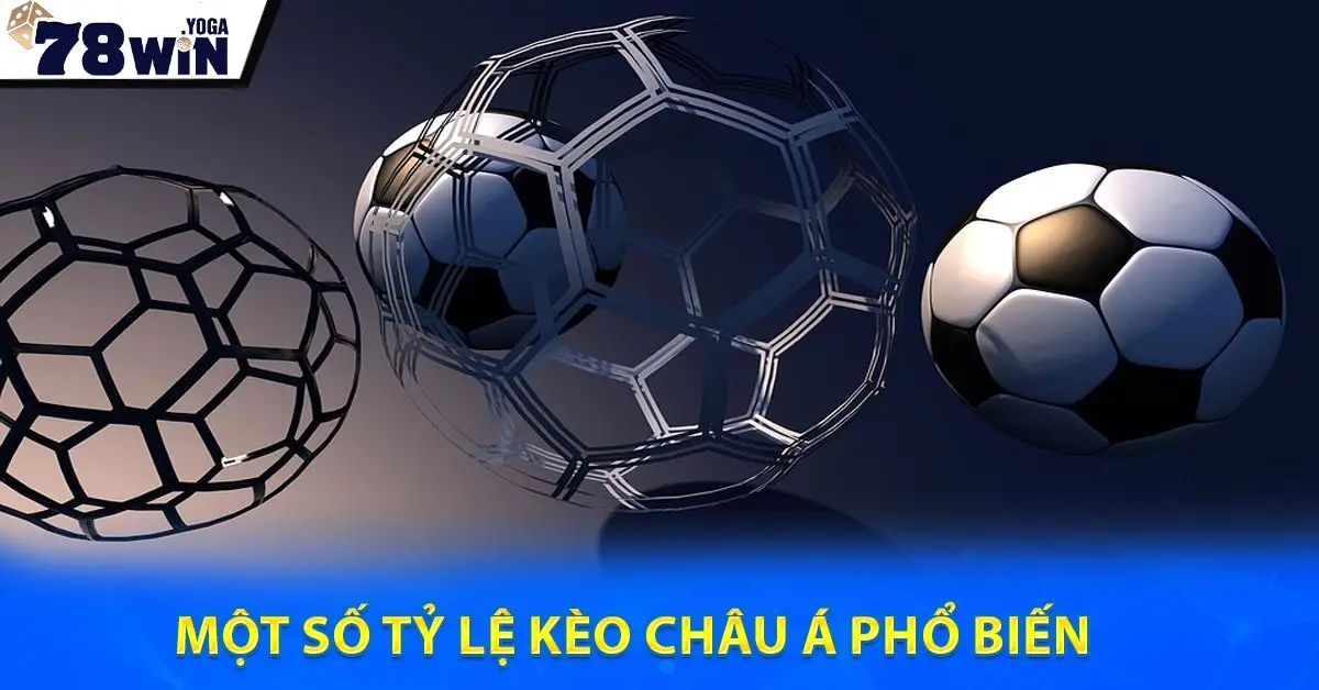 Tỷ Lệ Kèo Châu Á Là Gì? Hướng Dẫn Cách Chơi Kèo Châu Á