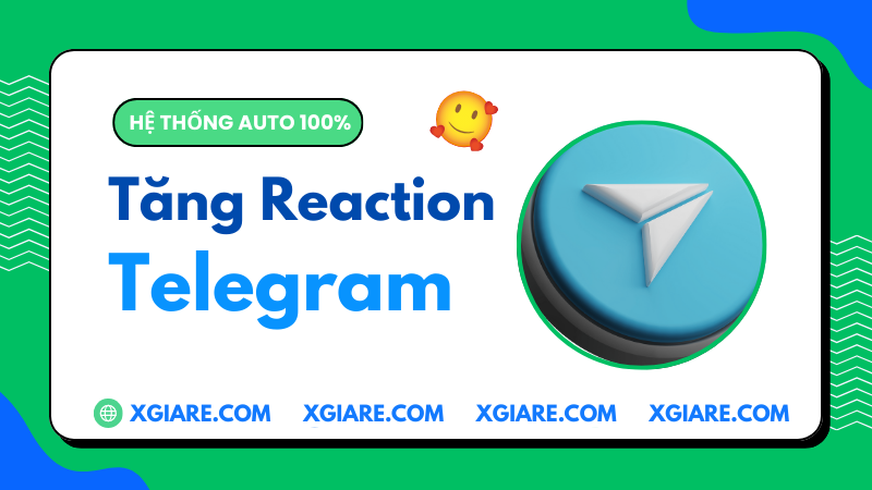 Dịch Vụ Tăng Cảm Xúc Bài Viết Telegram - Kích Kênh Hiệu Quả tại XGiaRe.com