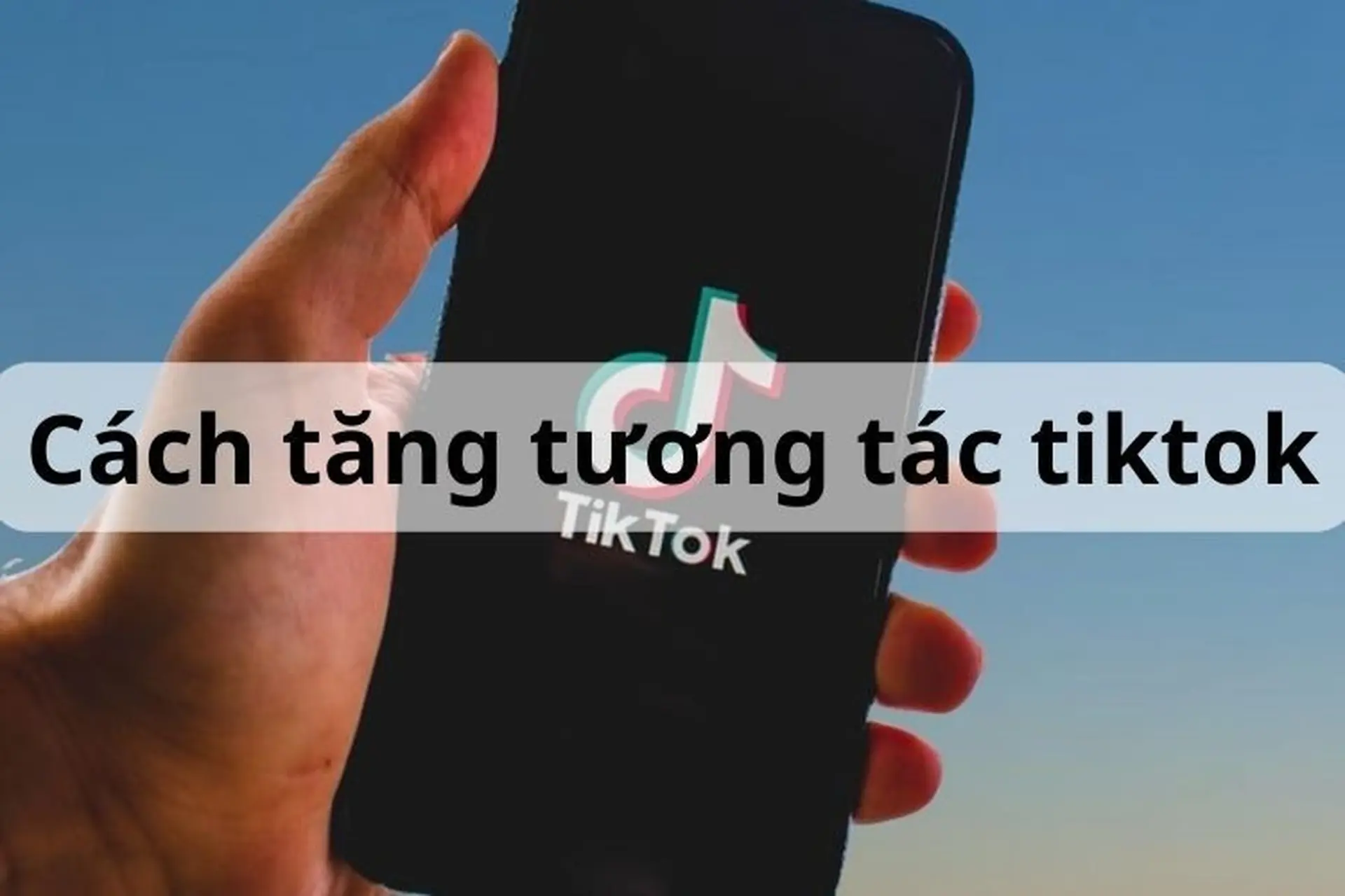 Cách tăng tương tác thật trên TikTok bền vững