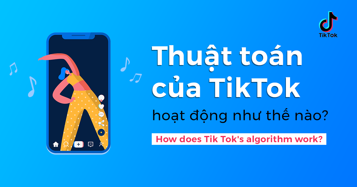 Phân tích cơ chế hoạt động của thuật toán TikTok đẩy xu hướng video