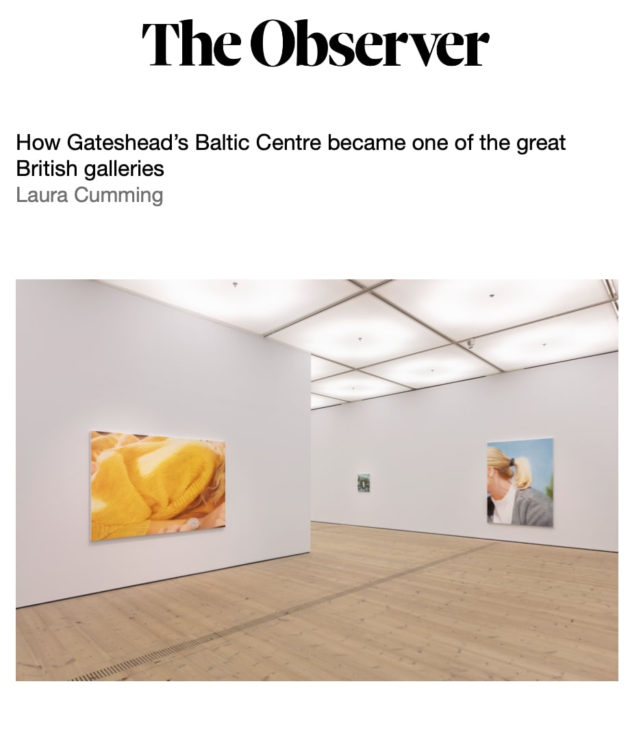 The Observer How Gateshead’s Baltic Centre became one of the great British galleries 24 August 2025 Laura Cumming