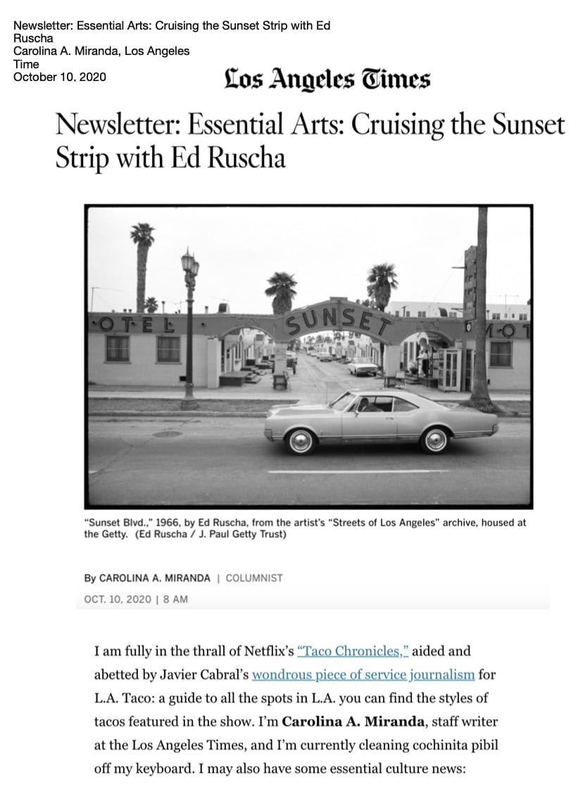   Los Angeles times- Newsletter: Essential Arts: Cruising the Sunset Strip with Ed Ruscha Carolina A. Miranda, Los Angeles Time October 10, 2020