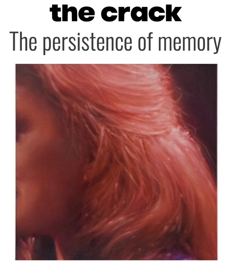 The Crack. The persistence of memory 2025