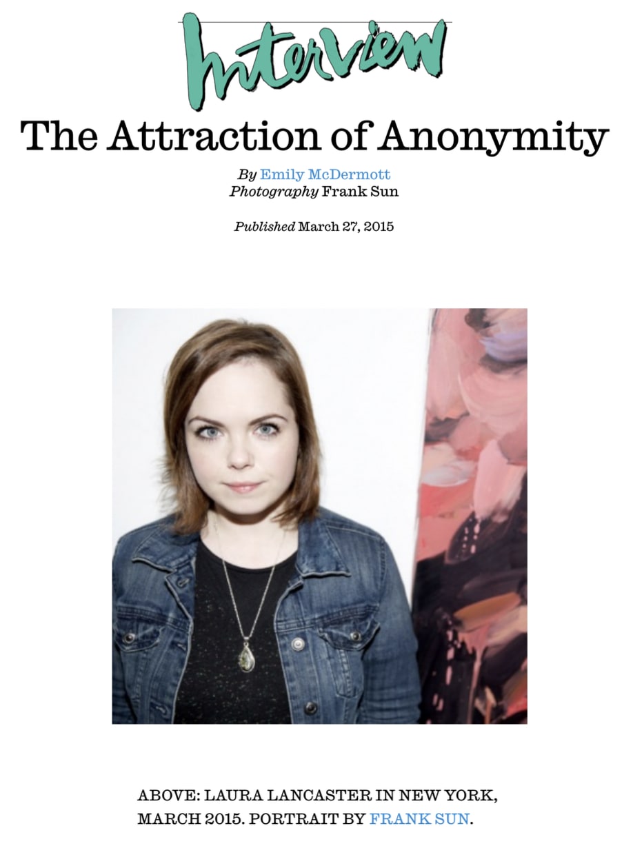 The Attraction of Anonymity Emily McDermott, Interview Magazine                       March 27, 2015