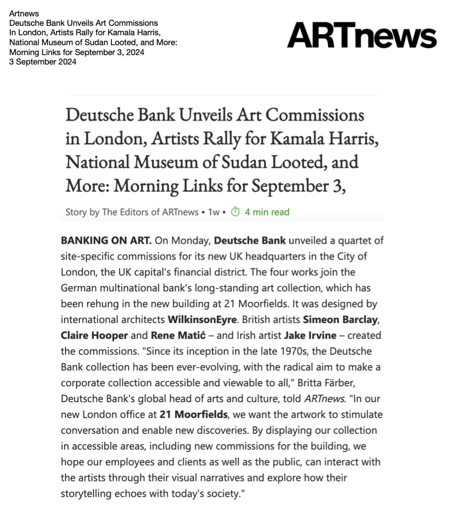 Artnews Deutsche Bank Unveils Art Commissions In London, Artists Rally for Kamala Harris, National Museum of Sudan Looted, and More: Morning Links for September 3, 2024 3 September 2024