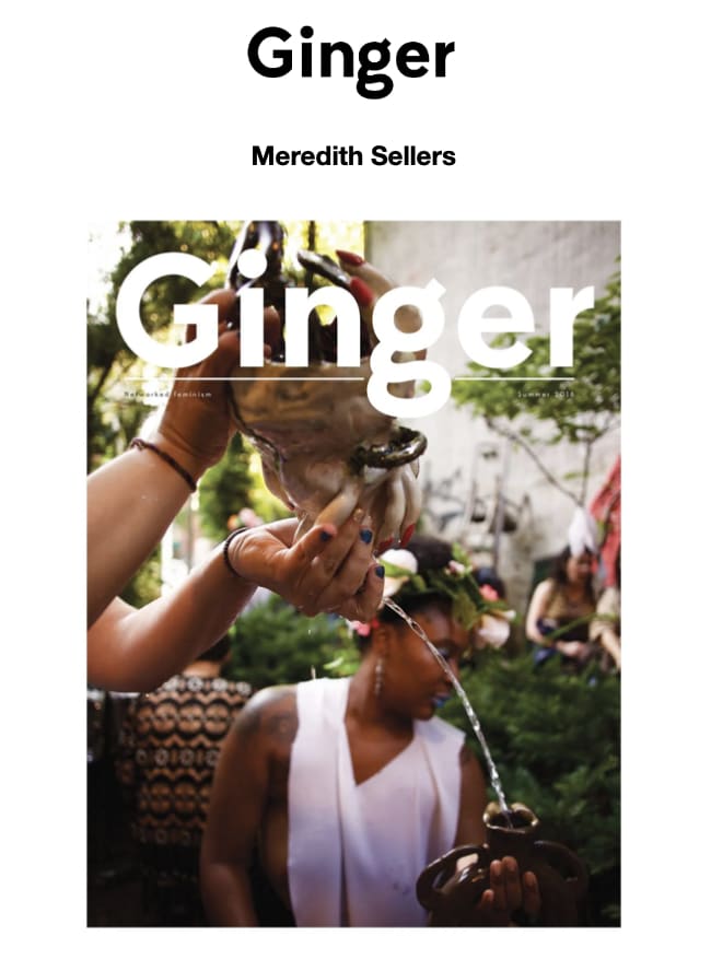 Ginger ‘Meredith Sellers’ Issue 13: Summer 2018